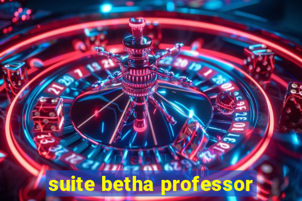 suite betha professor